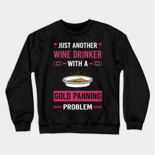 Wine Drinker Gold Panning Panner Crewneck Sweatshirt